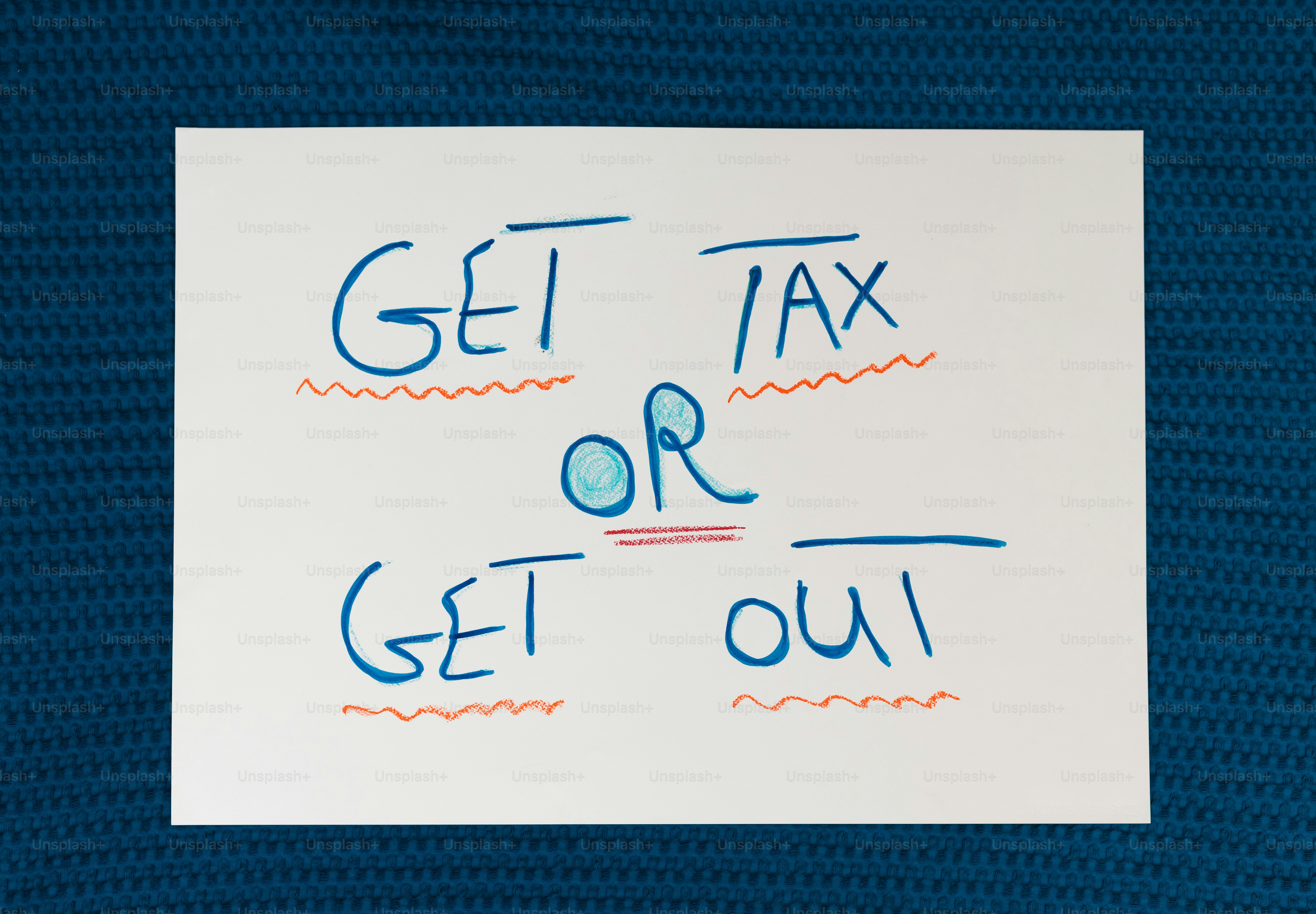 a piece of paper with writing on it that says get tax or get out