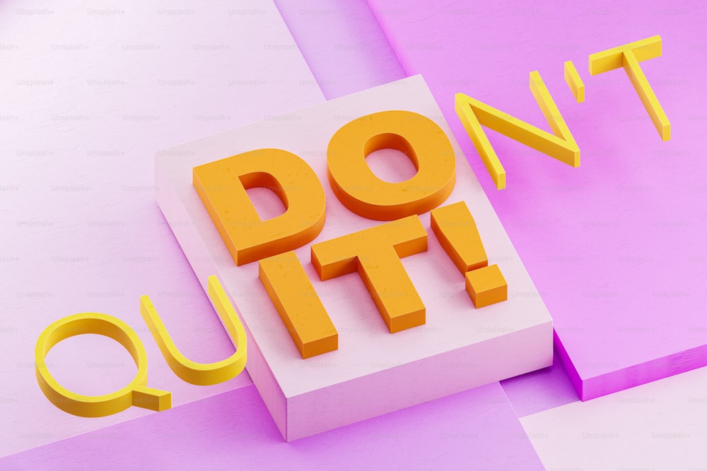 Don't quitt라는 단어는 노란색 글자로 철자됩니다.