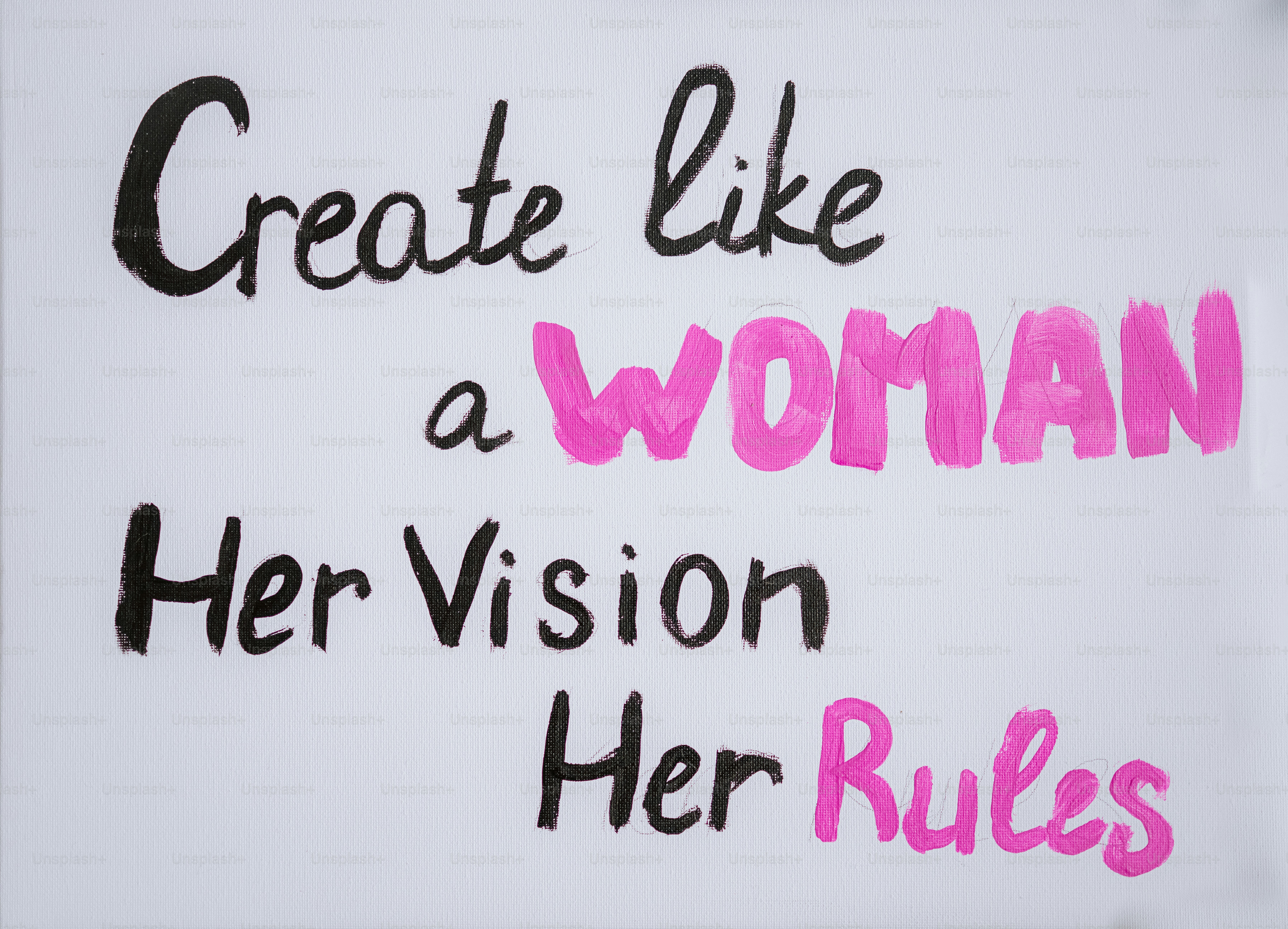 Create like a woman, her vision, her rules.