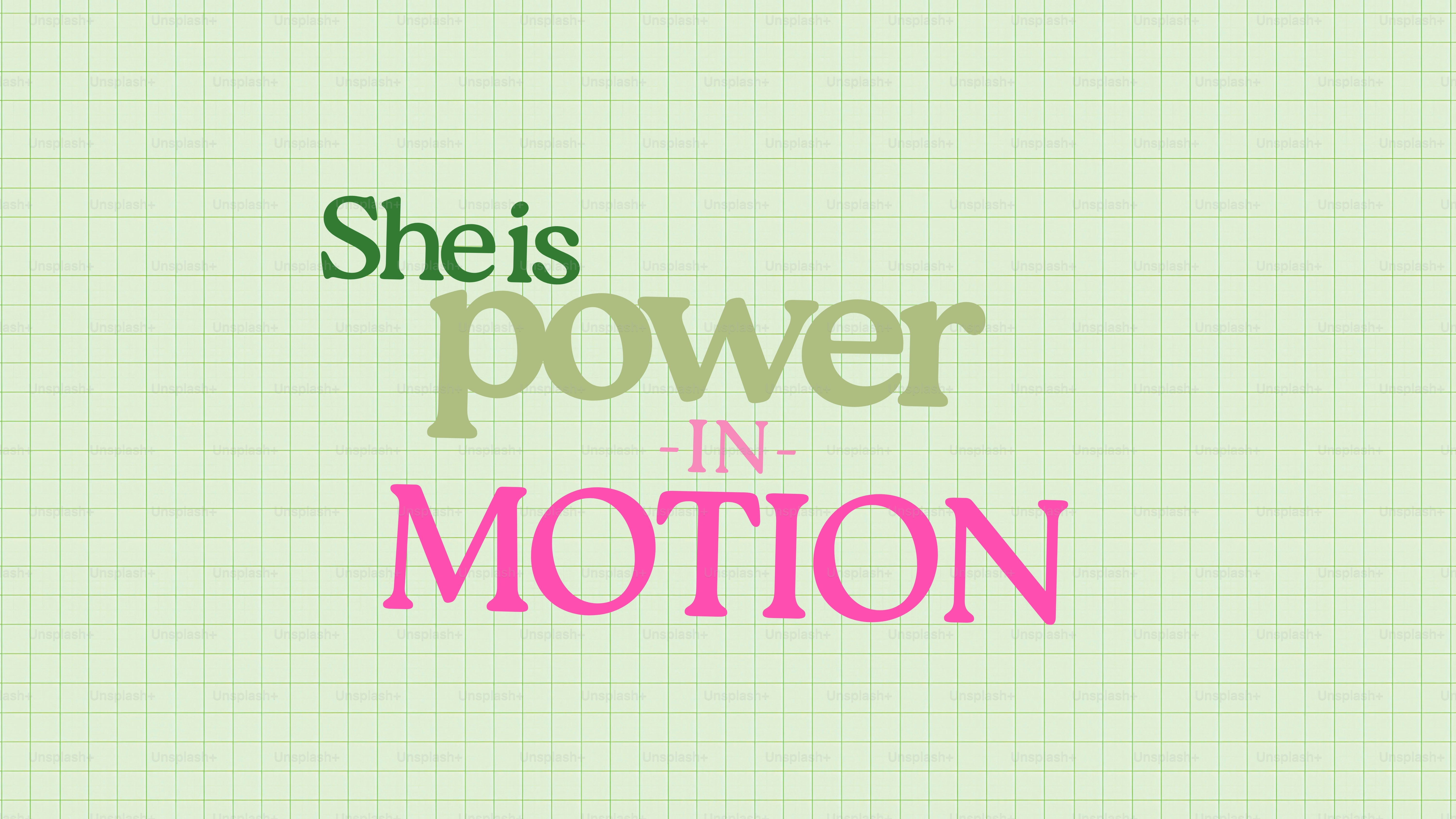 She is power in motion text