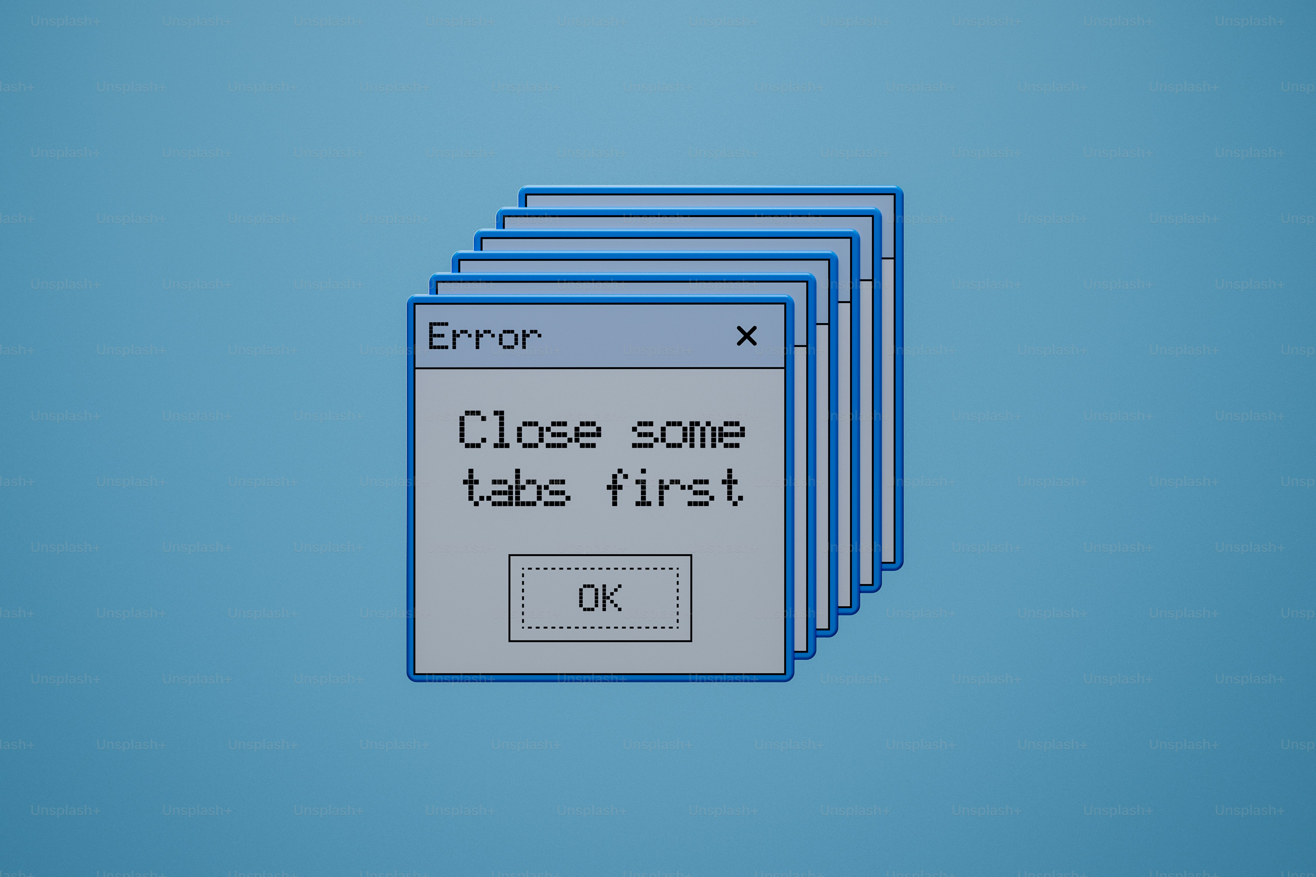 Stacked computer error windows with the text Close some tabs first on blue