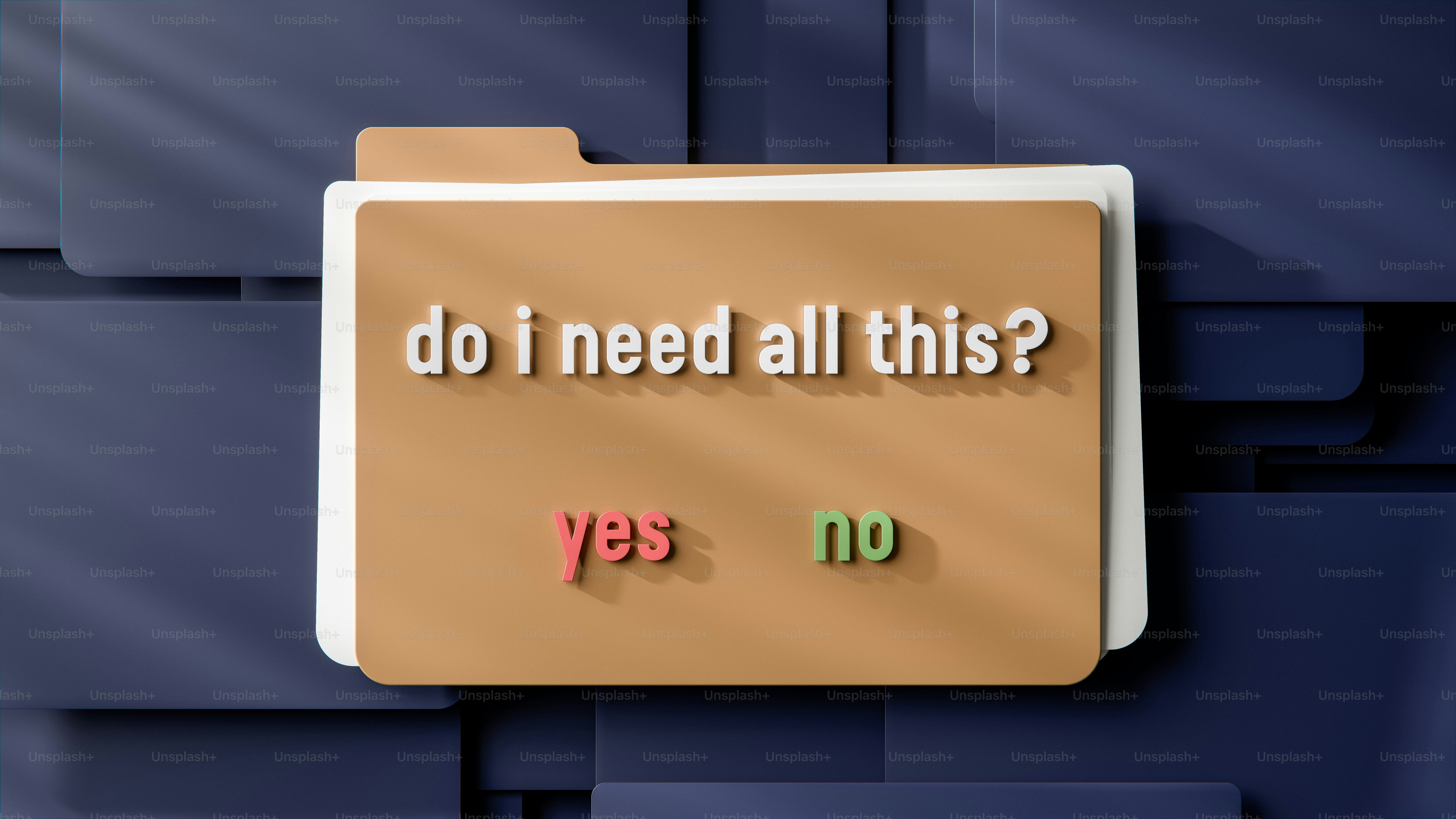 A tan folder with the text do i need all this and yes no options