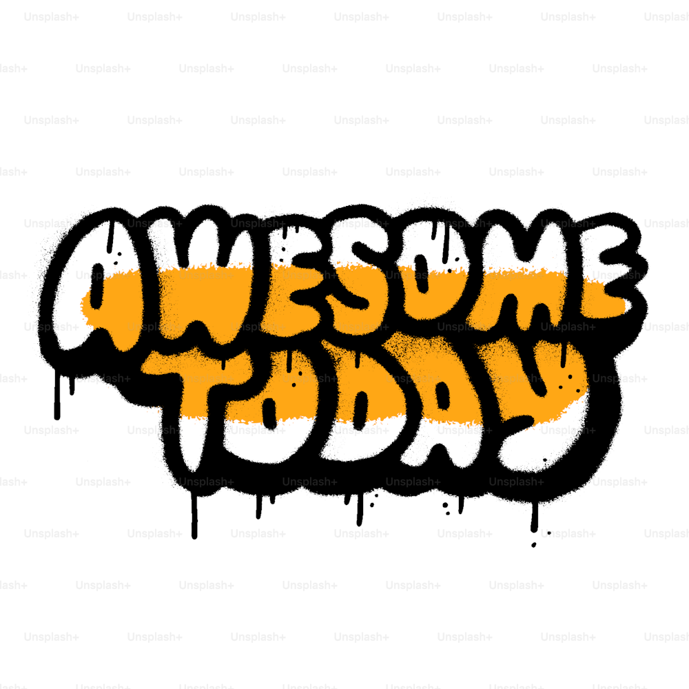 Awesome today - Urban Graffiti tag inscription on a white background with orange spot. Vector texhured hand drawn street art
