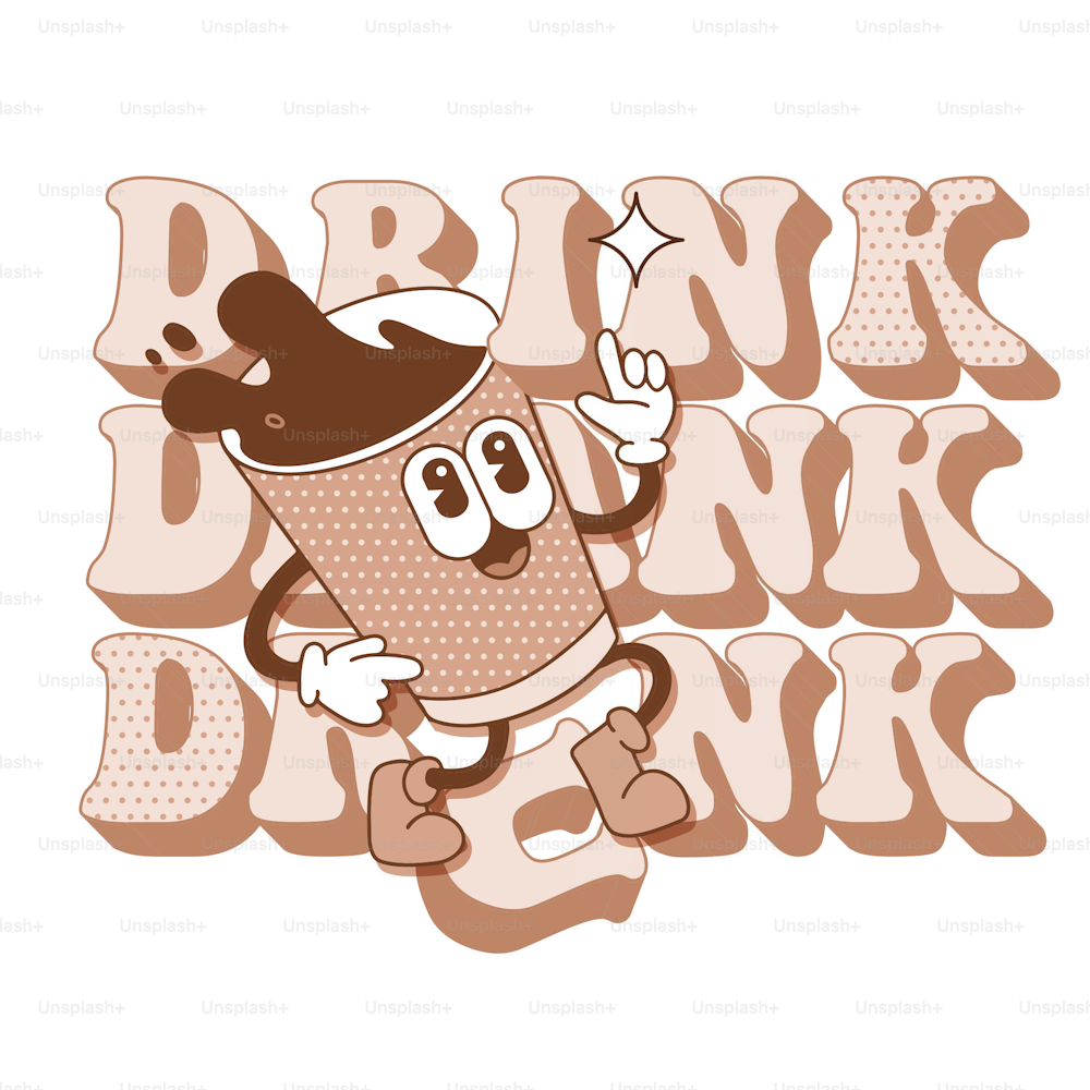 Drink, drank, drunk - Typography Lettering text with retro cartoon coffee cup character. Hand drawn contpurvector illustration. Vintage groovy element for flyers, banner and posters and tee print
