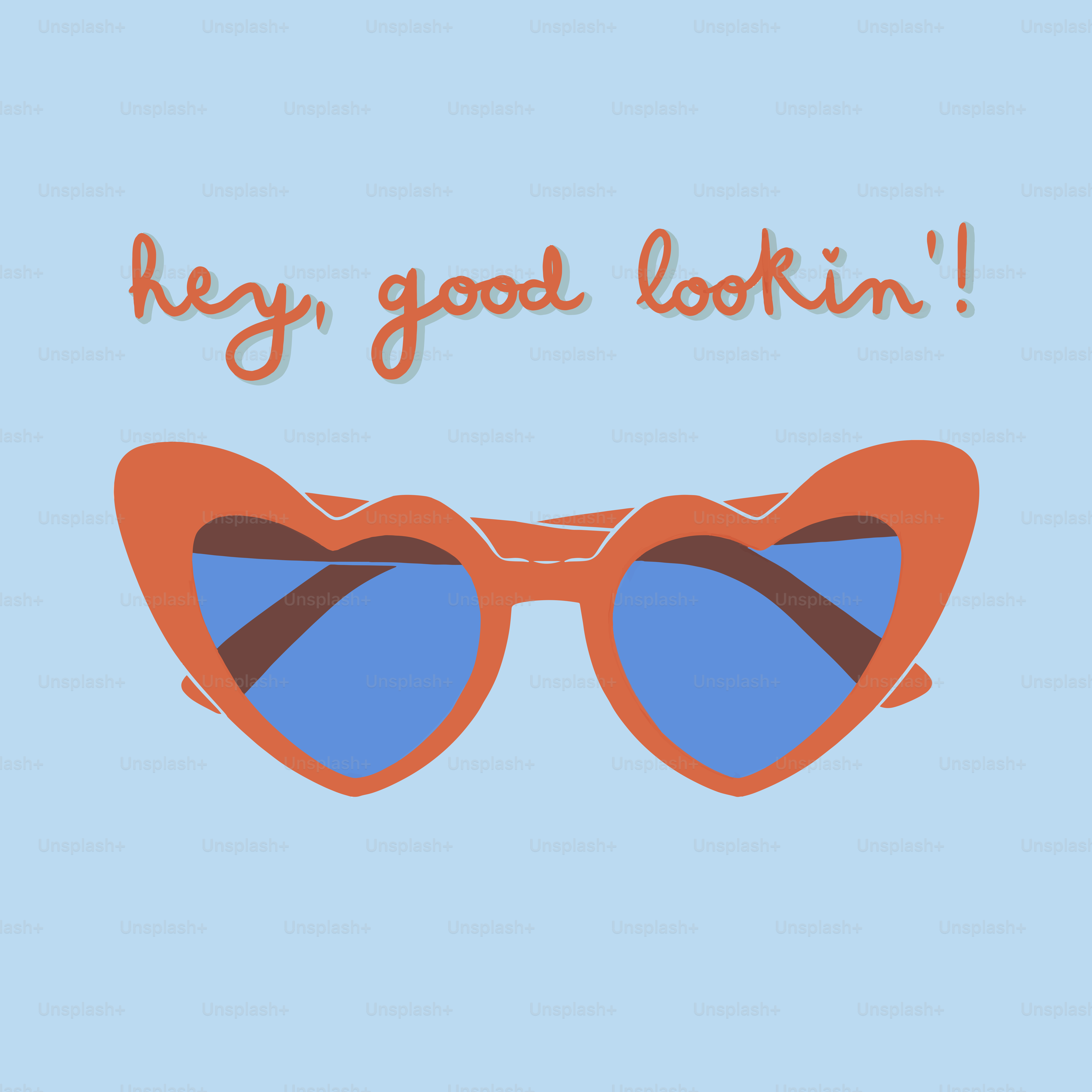 A pair of sunglasses with the words hey good lookin