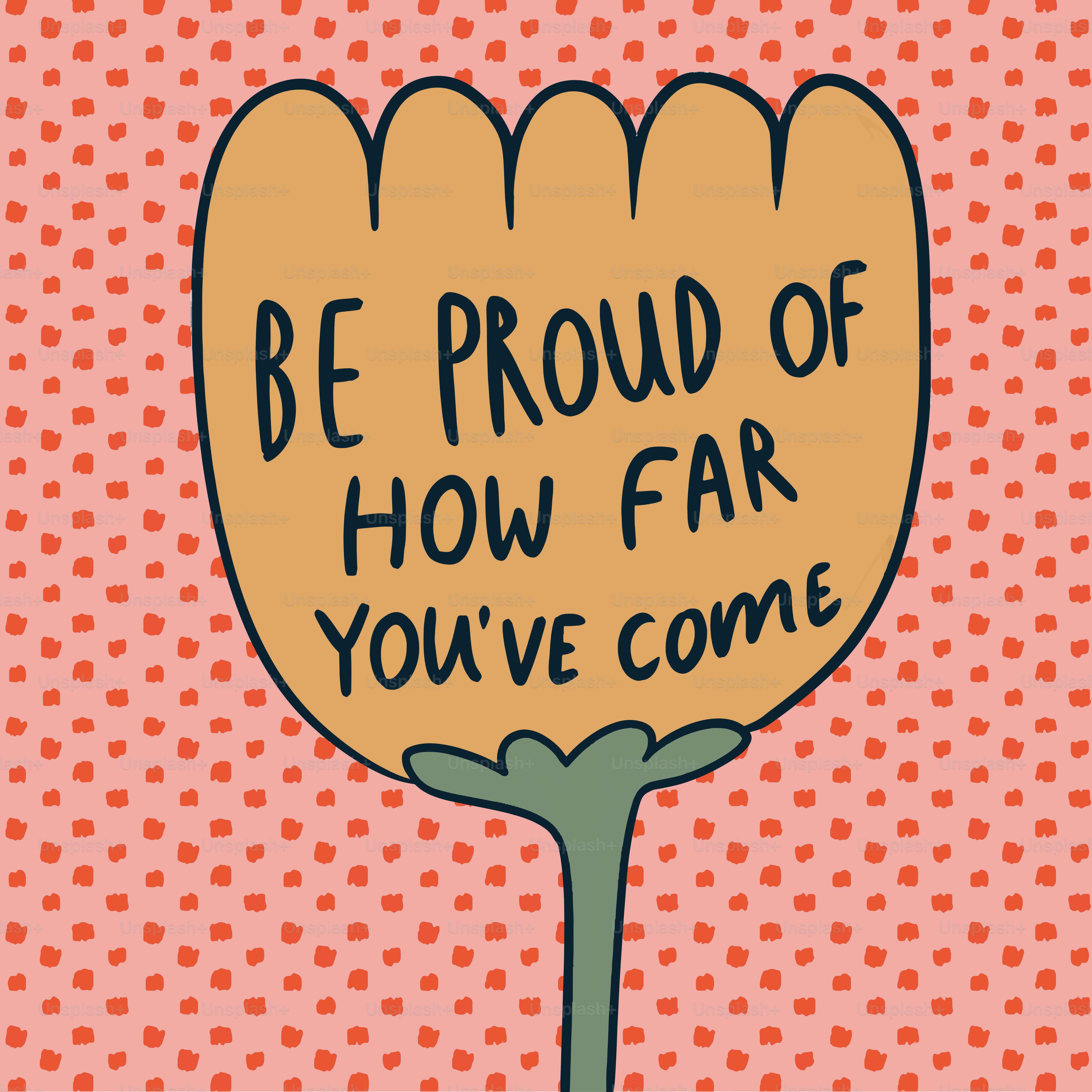 Un cartel que dice que te sientas orgulloso de lo lejos que has llegado