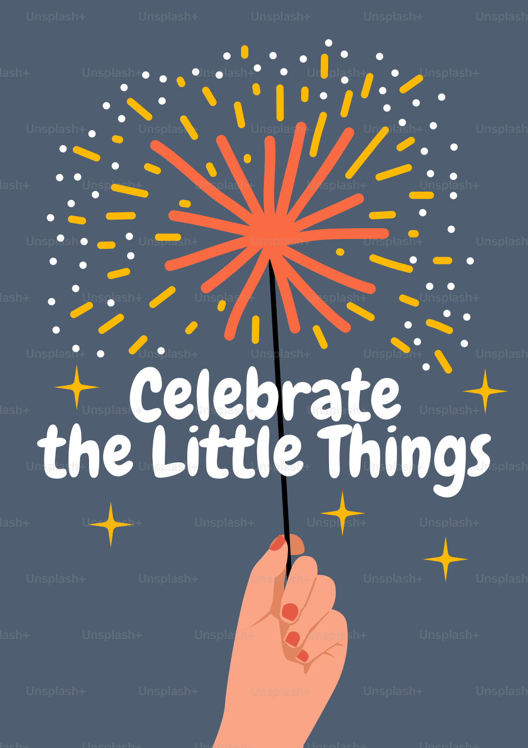 A hand holding a sparkler that says celebrate the little things