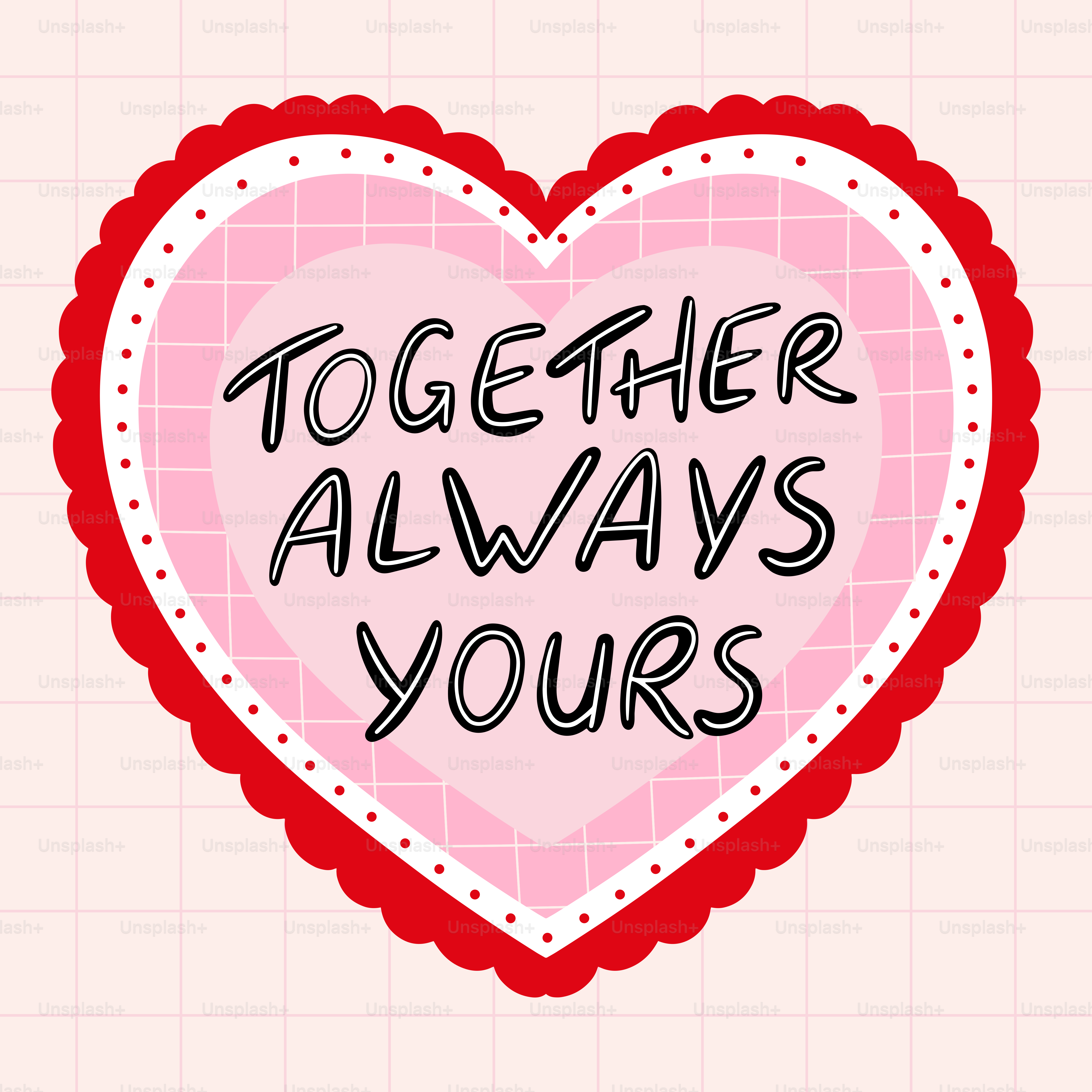 A pink heart with the words together always yours