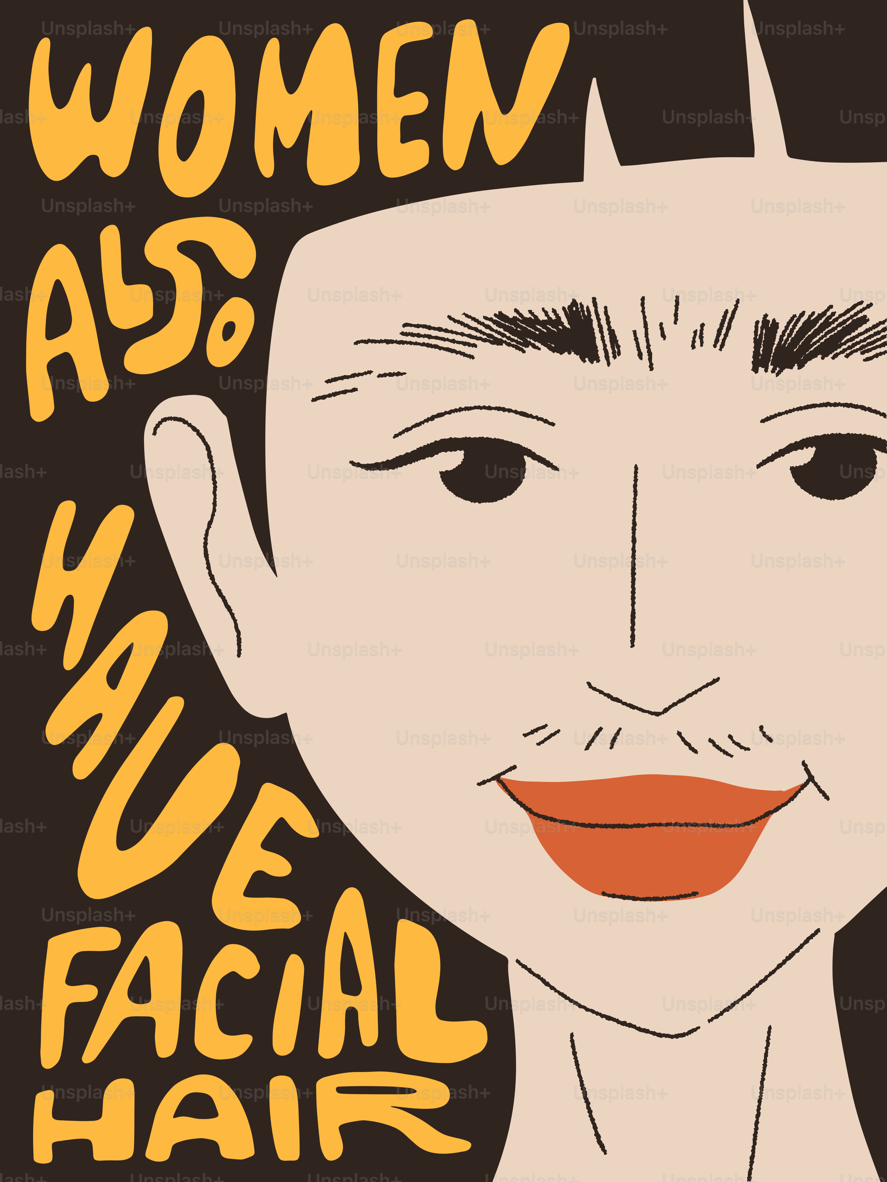 A drawing of a woman's face with the words women also have facial hair