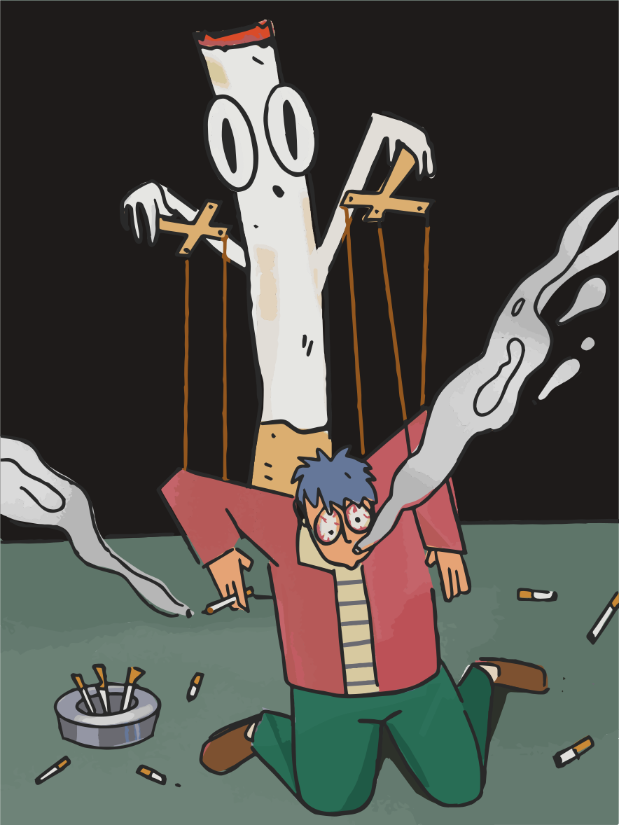 Smoking is a puppet show.