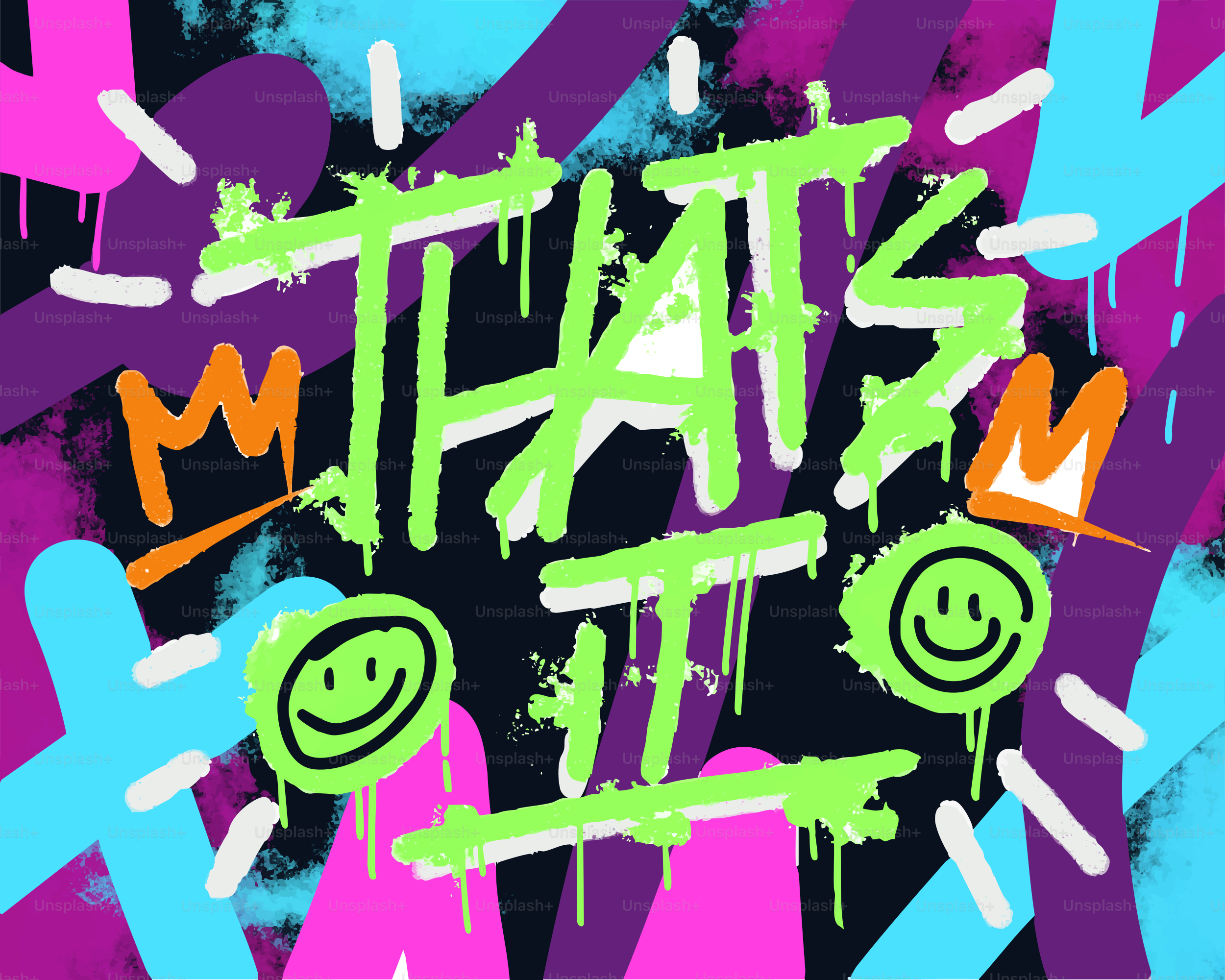 Graffiti art with "that's it" and smiley faces.