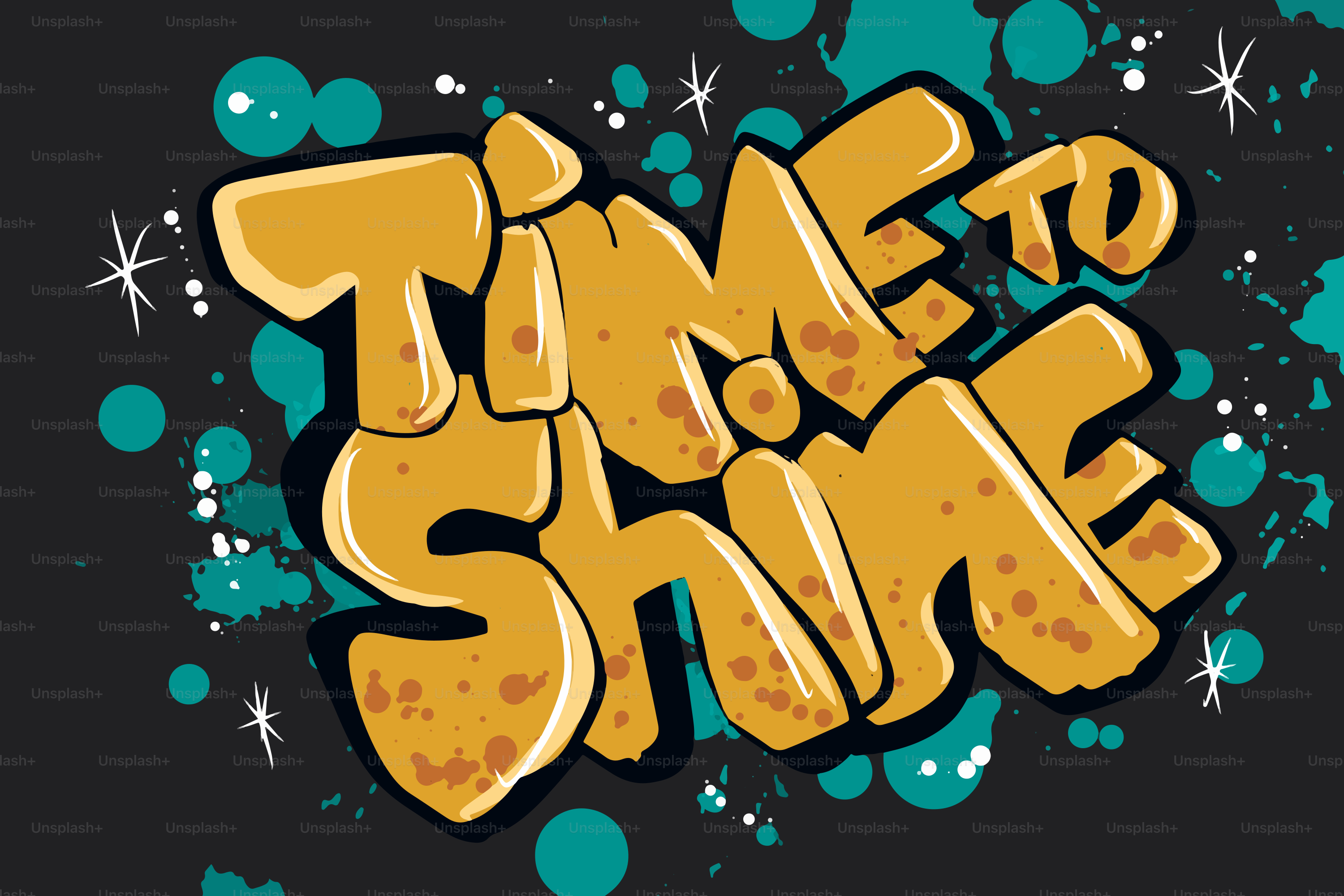 Graffiti art with the words time to shine