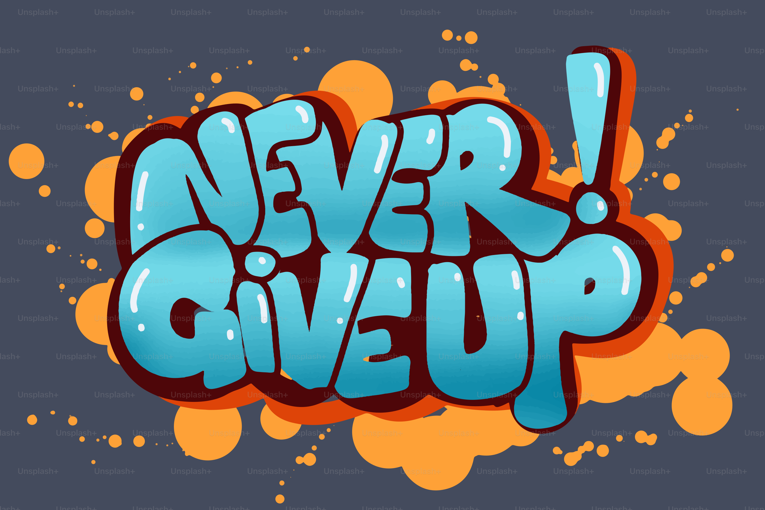 Graffiti art with "never give up" text.
