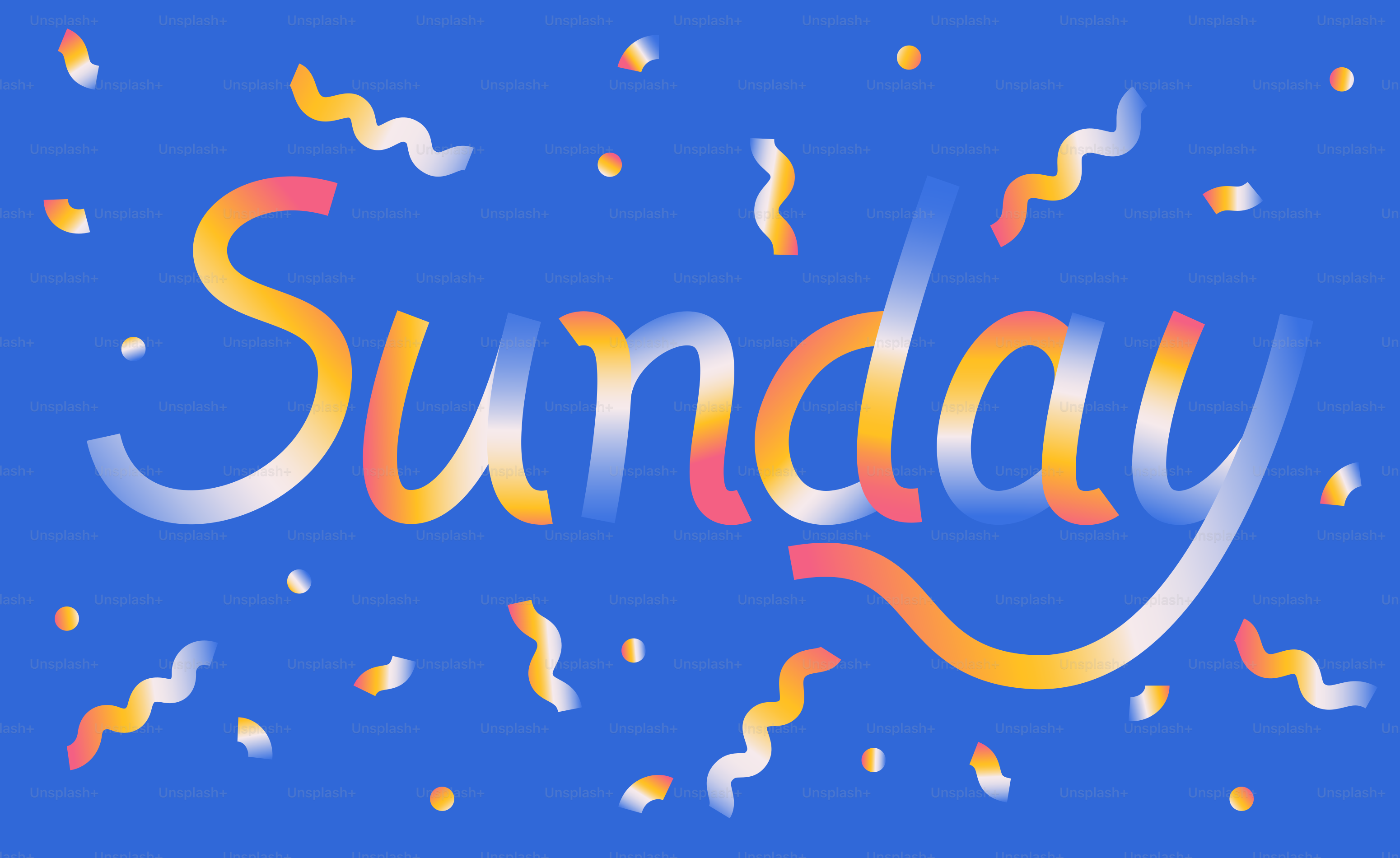 カラフルなグラデー文字で「Sunday」と紙吹雪が綴られていました。