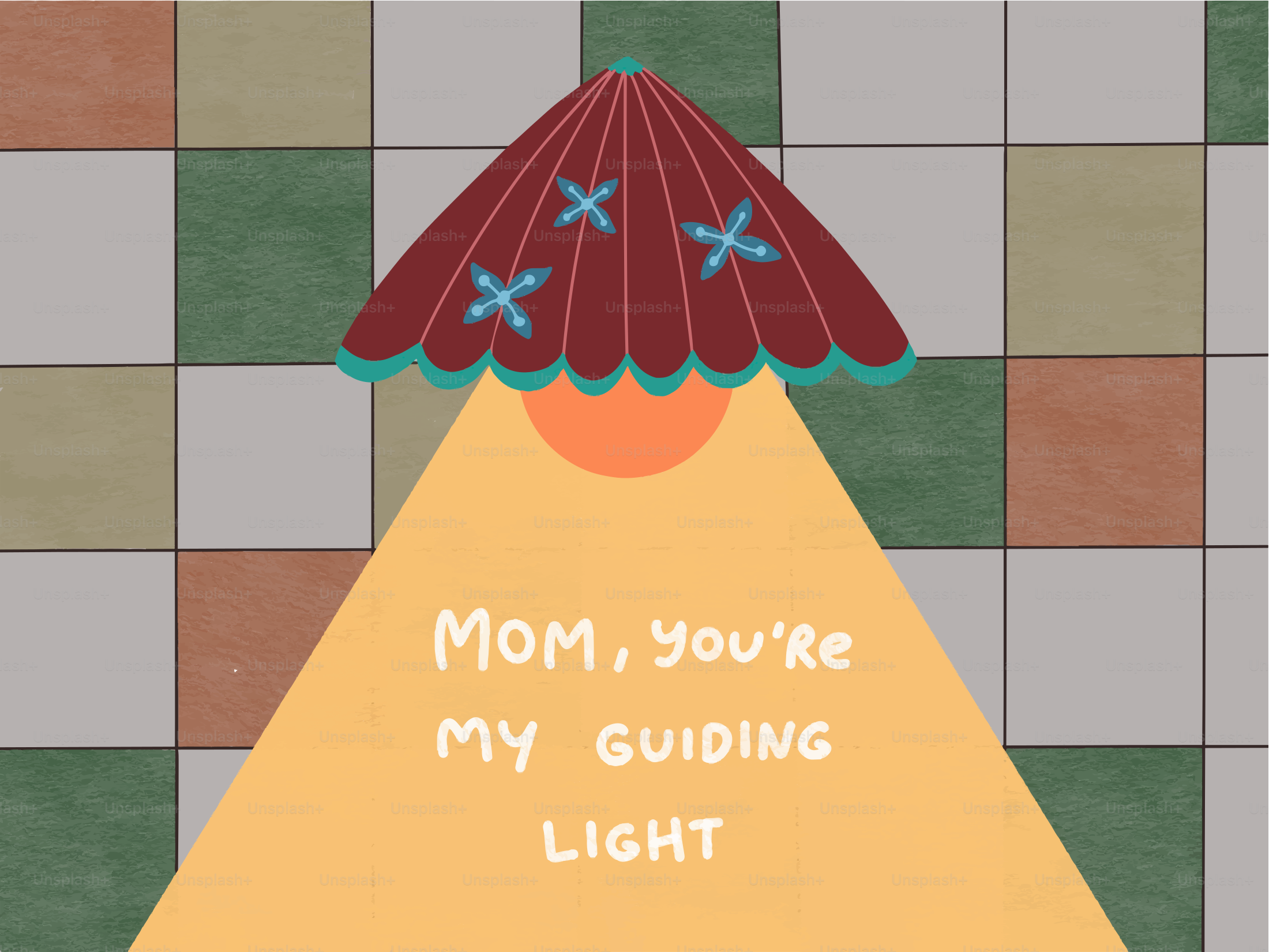 Mom, you're my guiding light