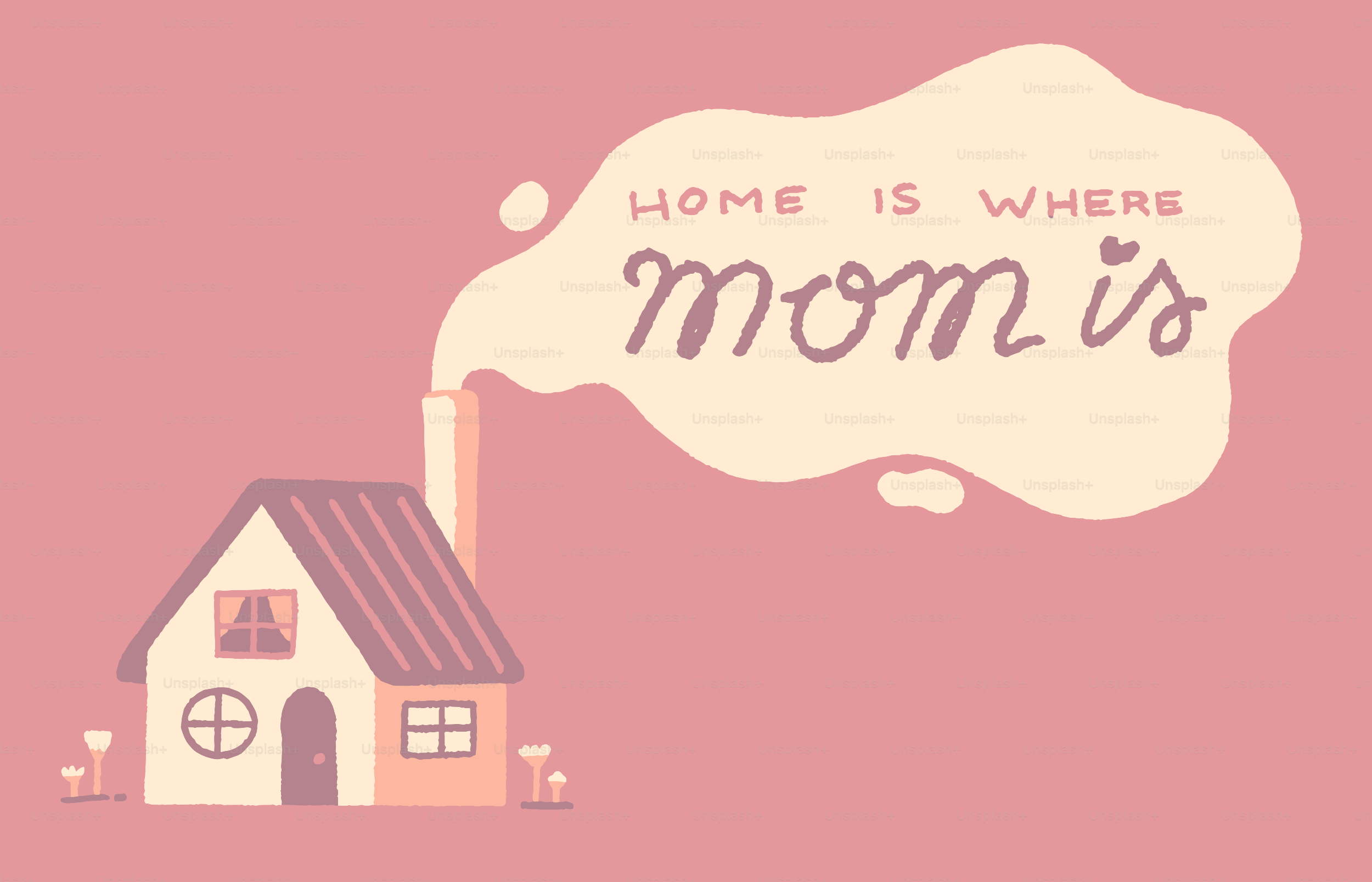 Una casa con humo que dice "el hogar es donde está mamá"