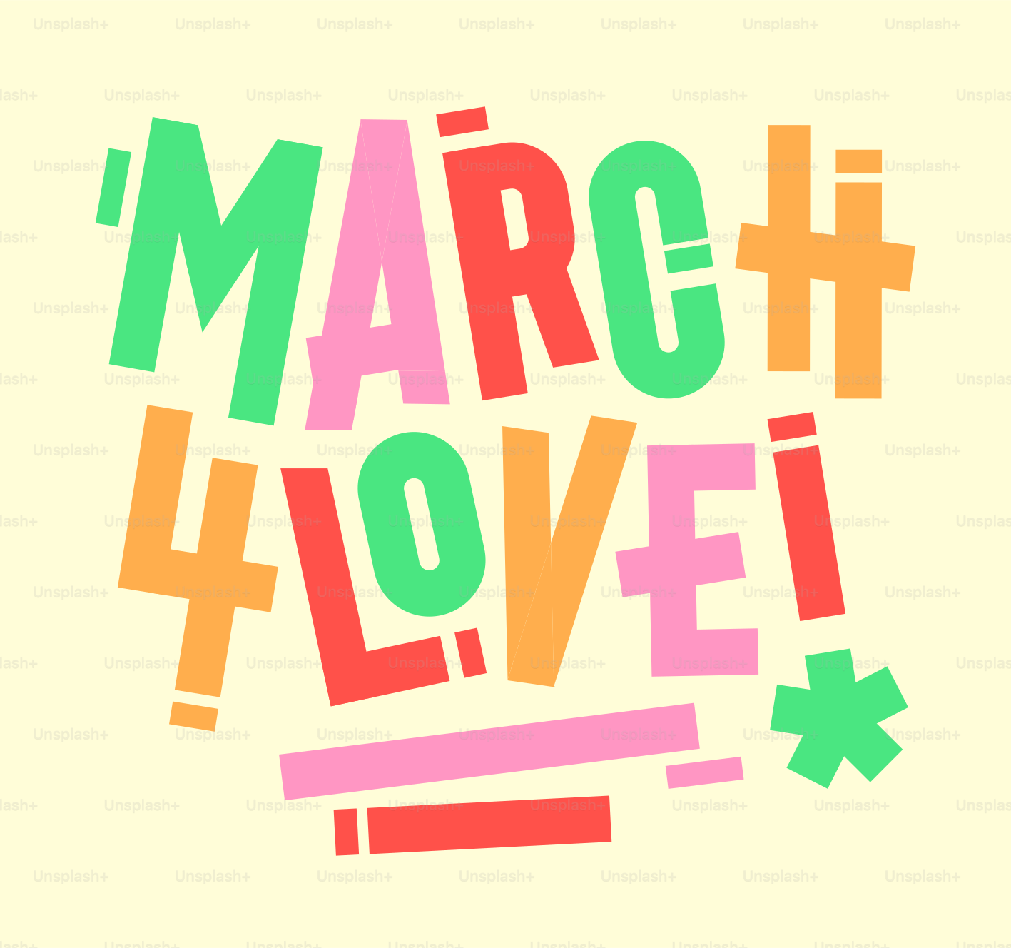 Colorful text reads march 4 love with asterisk