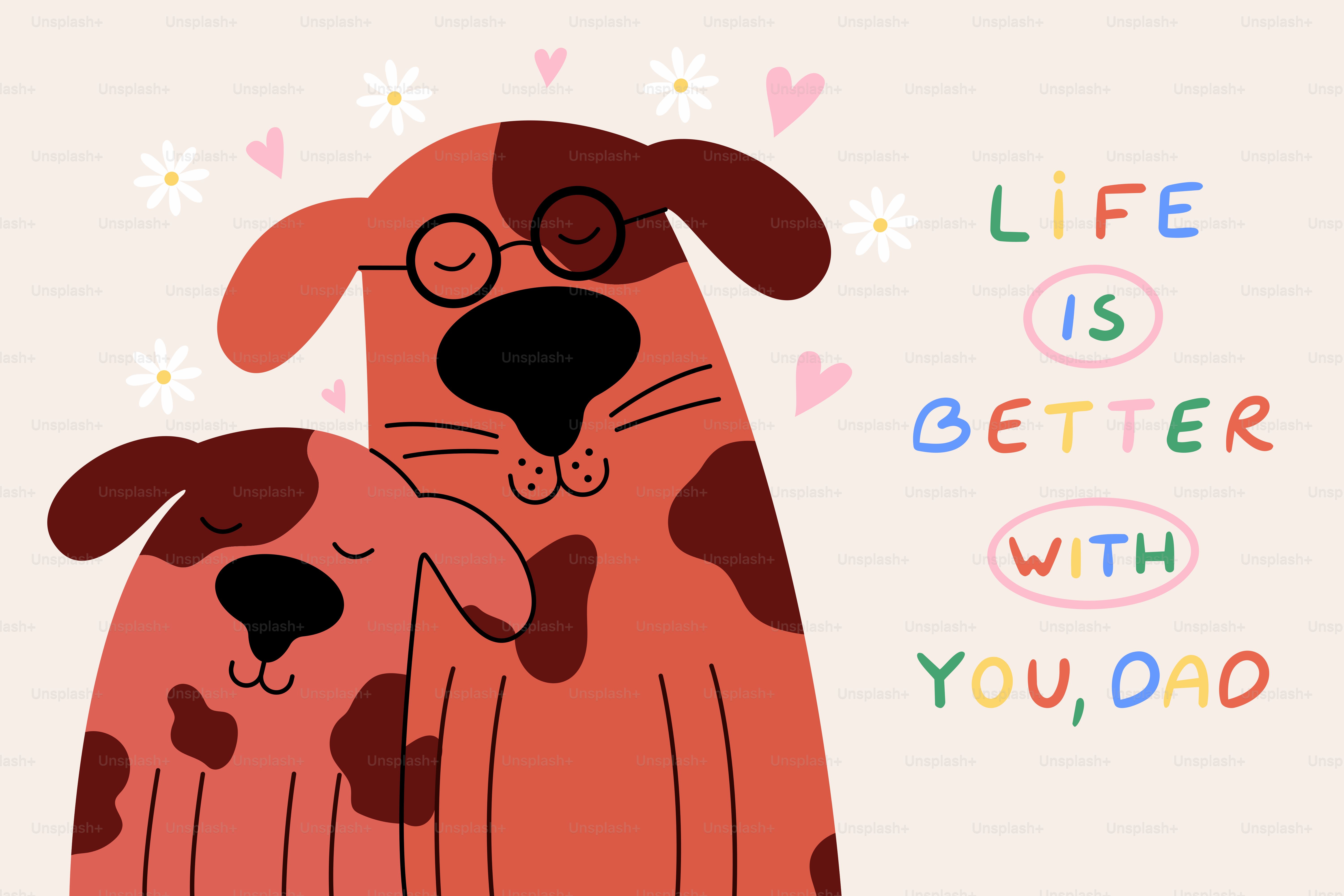 Dos perros con un mensaje "la vida es mejor contigo, papá"